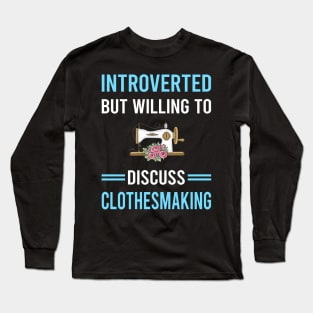 Introverted Clothesmaking Clothes Making Clothesmaker Dressmaking Dressmaker Tailor Sewer Sewing Long Sleeve T-Shirt